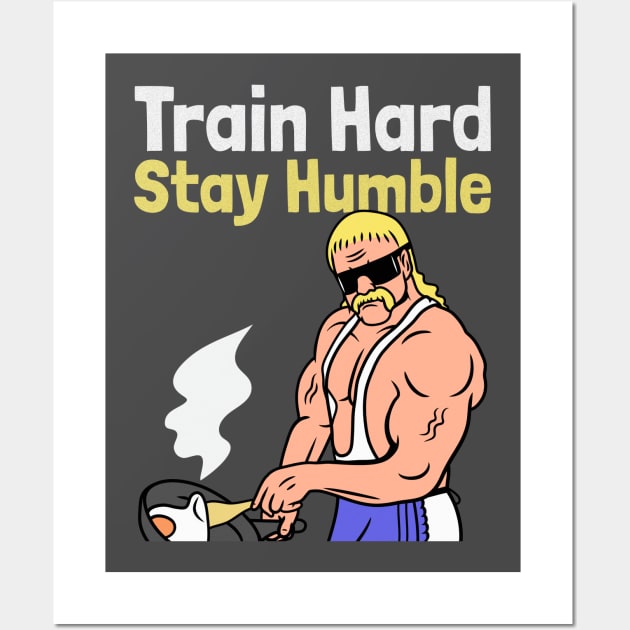 Train Hard, Stay Humble Wall Art by Witty Wear Studio